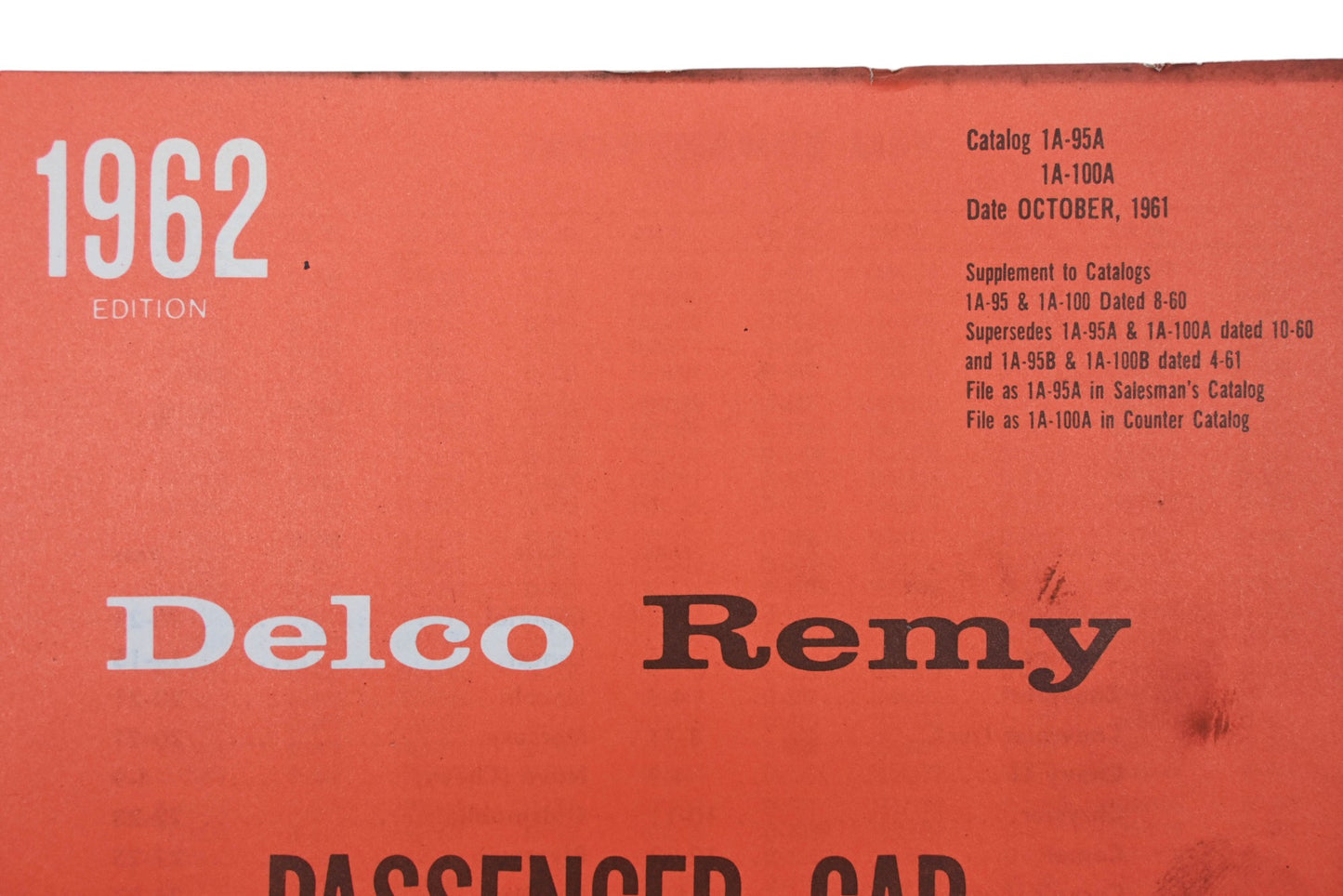 Delco Remy 1A-95A, 1A-100A 1962 Passenger Car Light Truck Parts Supplement Catalog