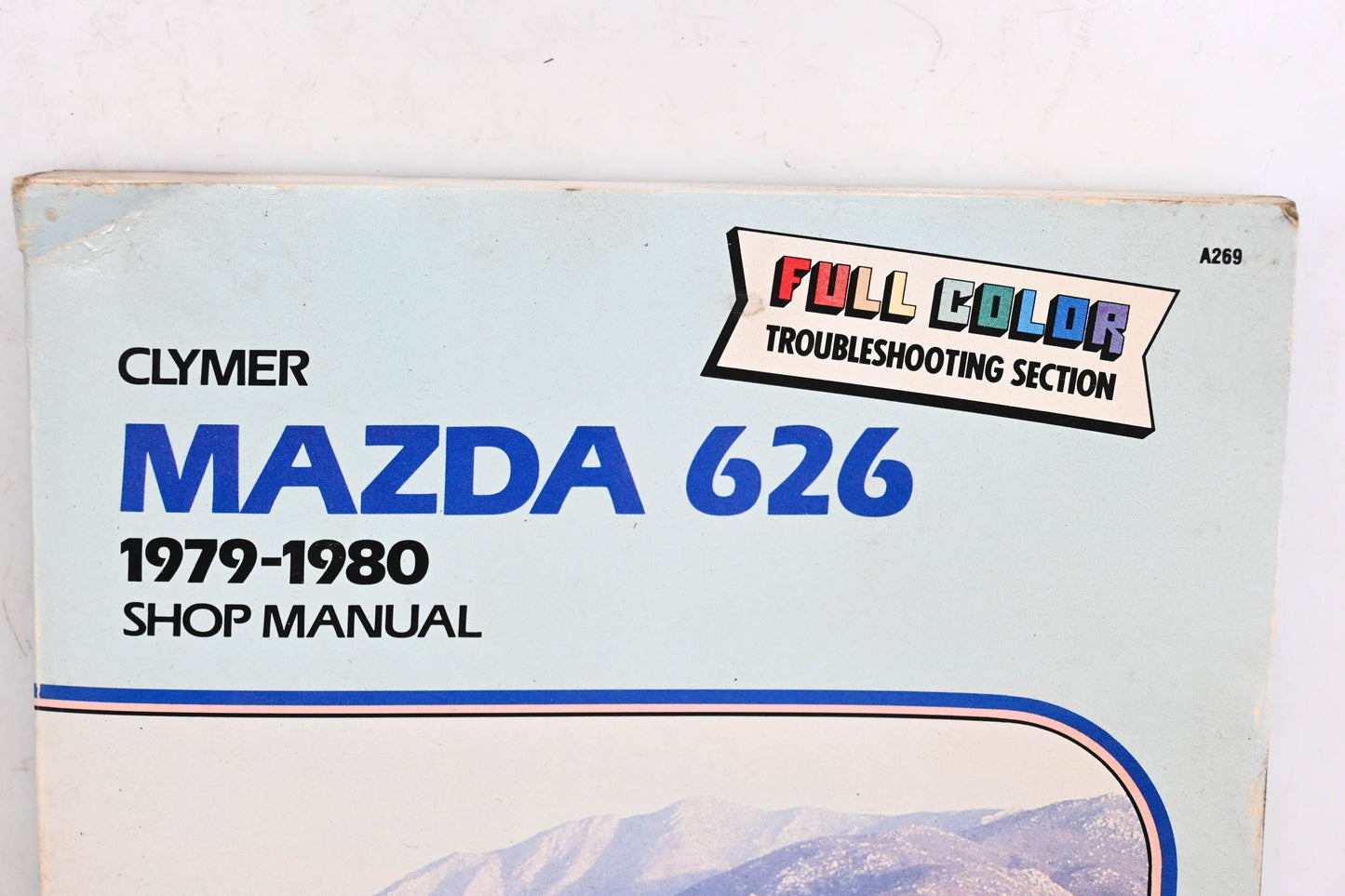 Clymer ISBN 0 89287 358 2, A269, ISBN 0-89287-358-2 79-80 Mazda 626 Shop Manual