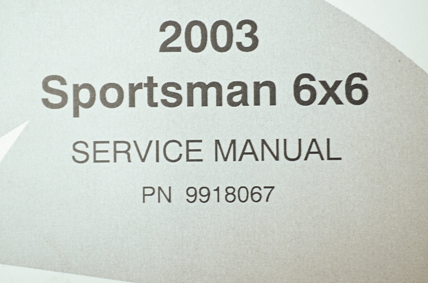OEM Polaris 9918067 Service Manual 03 Sportsman 6X6 NOS