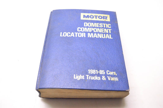 Motor 0-87851-682-4, 12601 Domestic Component Locator Manual 1981-85 Cars, Light Trucks & Vans