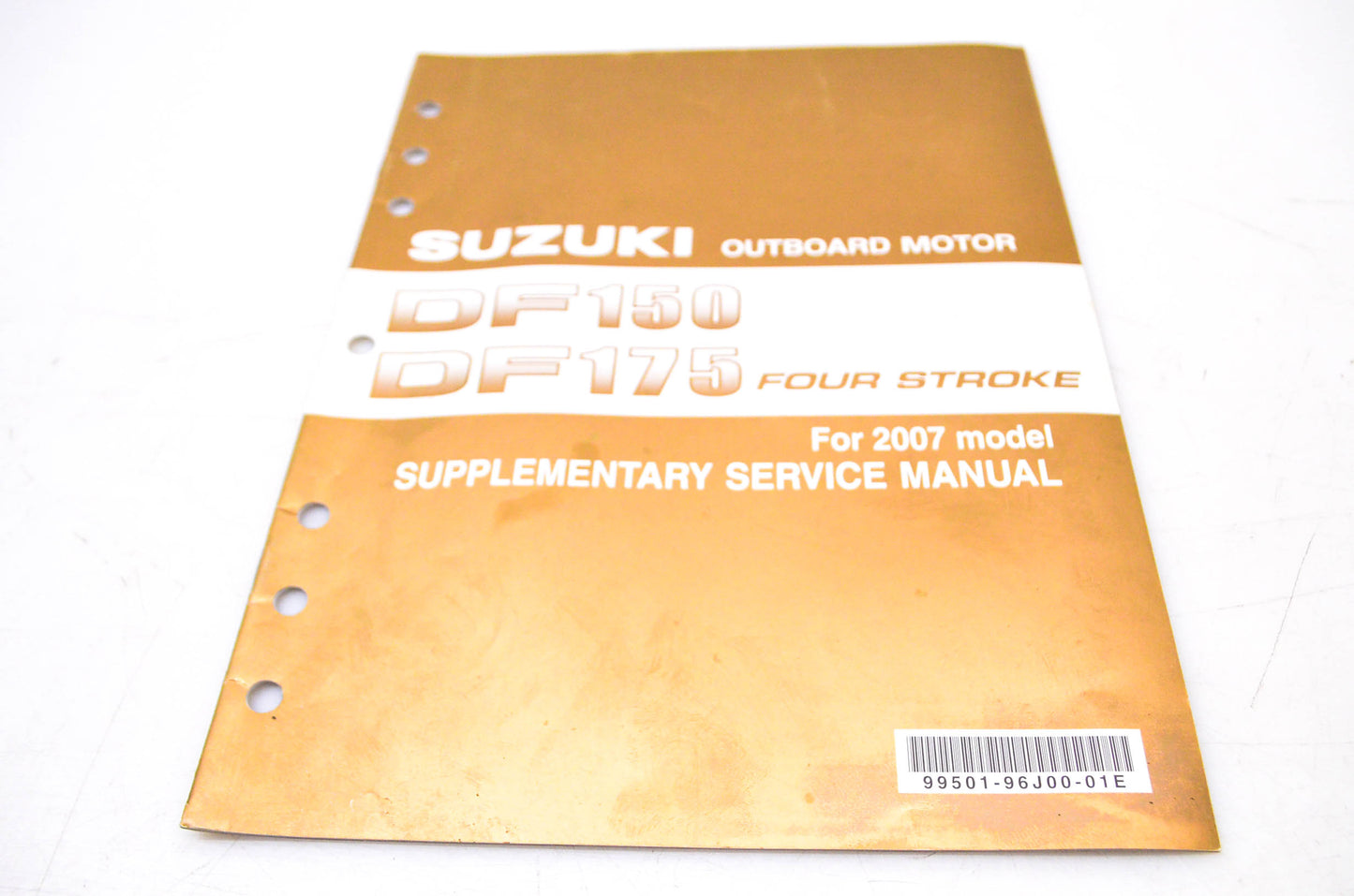 New OEM Suzuki 99501-96J00-01E '07 Suzuki Supplementary Service Manual DF150, DF175 4-Stroke NOS