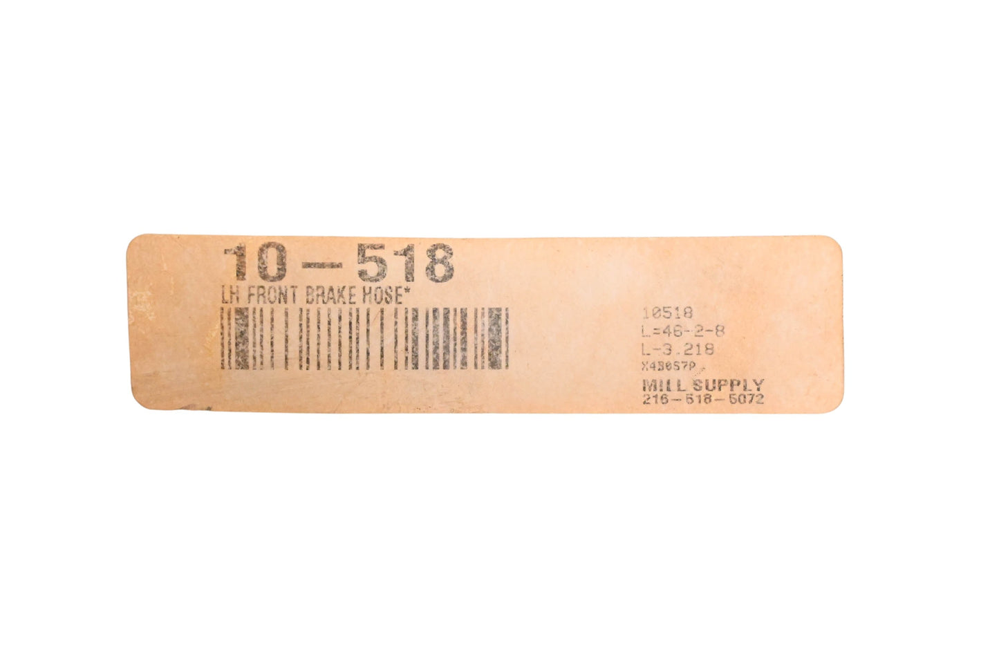 Mill Supply, Inc. 10-518 Left Side Front Brake Hose Assembly NOS