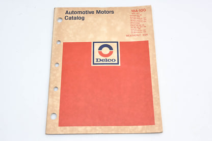 Delco 18A-100 May 1973 Automotive Motors Catalog