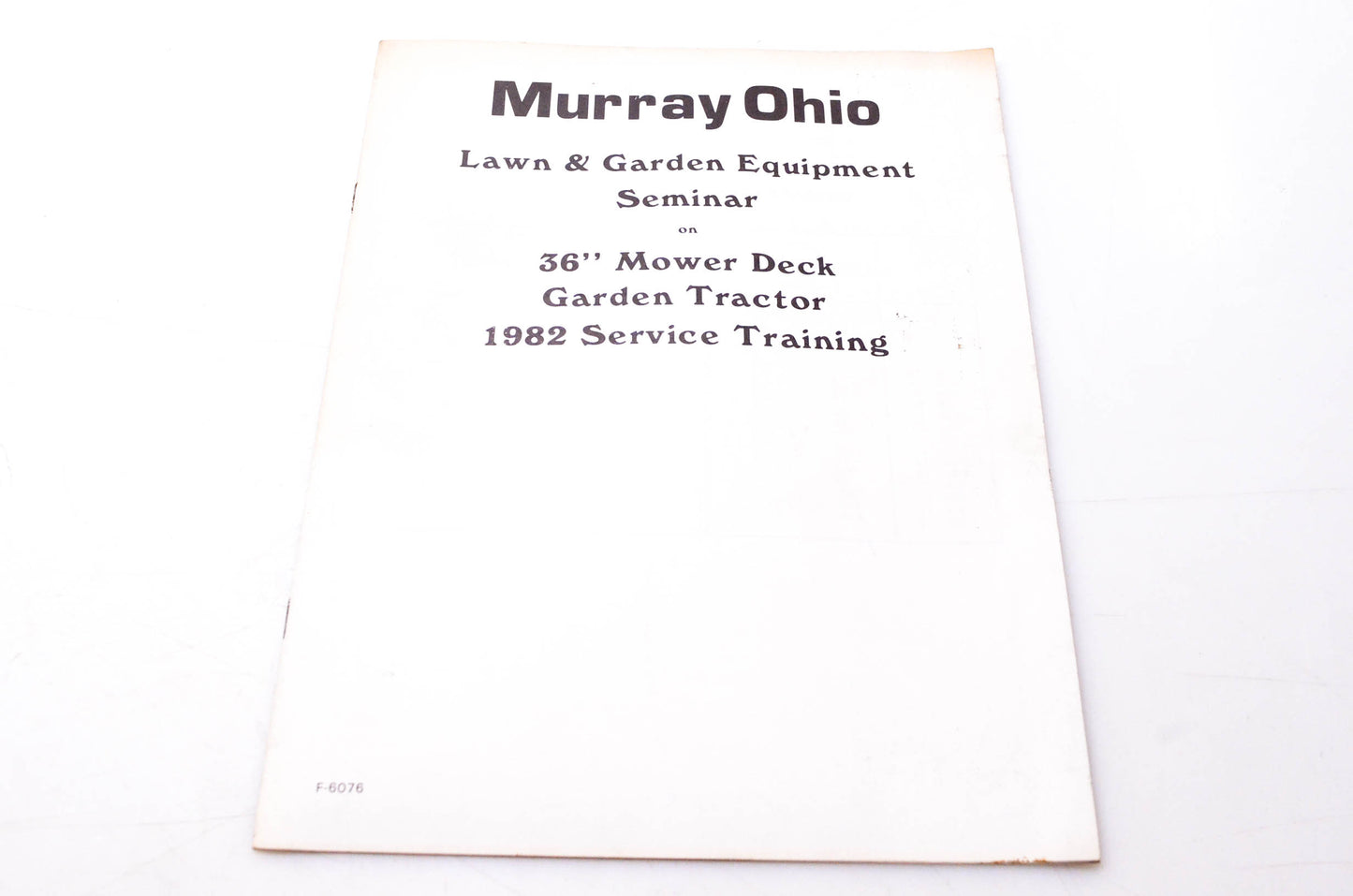 Murray Ohio F-6076 Lawn & Garden Equipment Seminar on 36" Mower Deck Garden Tractor 1982 Service Training