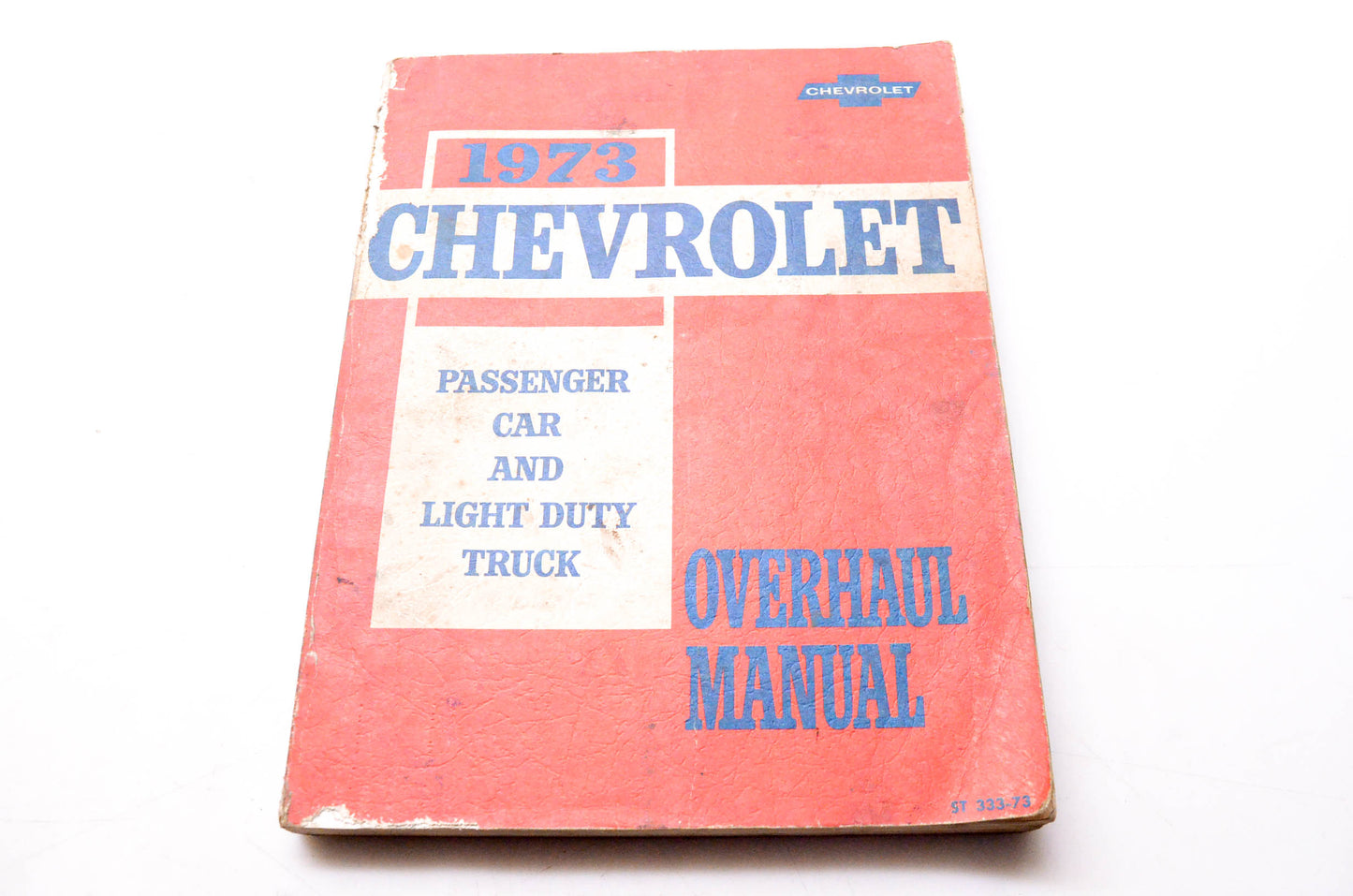 Chevrolet ST 333-73 Passenger Car & Light Duty Truck Overhaul Manual
