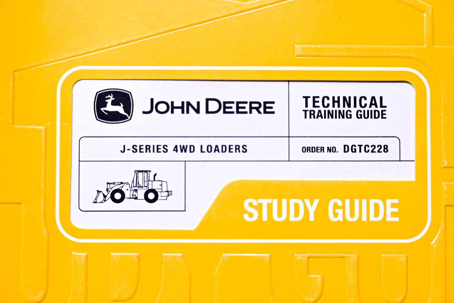 OEM John Deere DGTC228 J-Series 4WD Loaders Technical Training Study Guide
