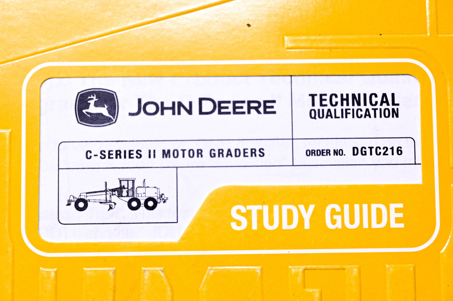 OEM John Deere DGTC216 C-Series II Motor Graders Technical Qualification Study Guide