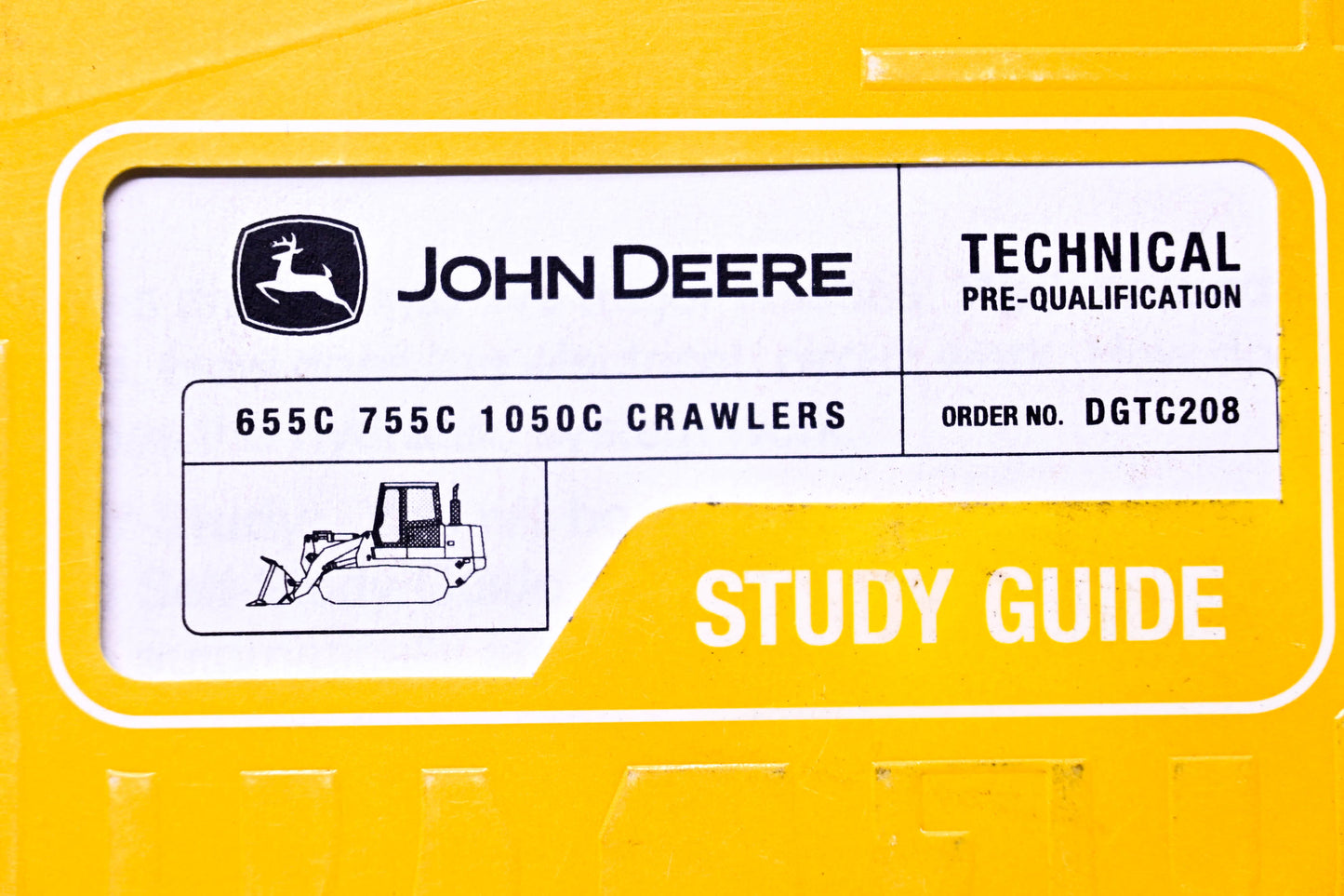 OEM John Deere DGTC208 655C 755C 1050C Crawlers Technical Pre-Qualification Study Guide
