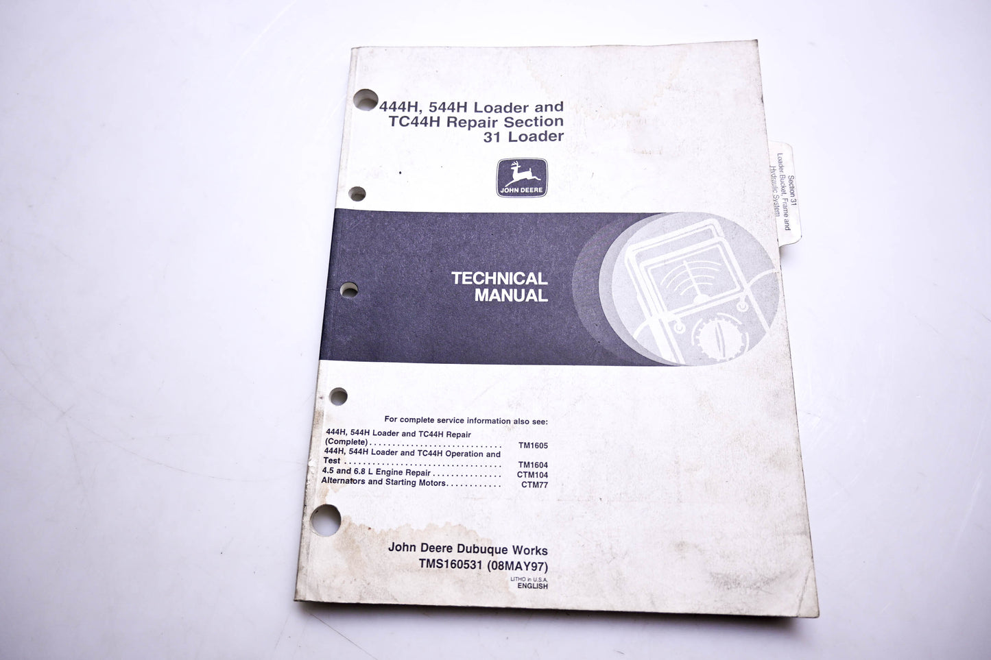 OEM John Deere TMS160531 444H 544H Loader & TC44H Repair Section 31 Loader Technical Manual