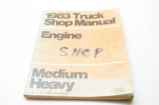 OEM Ford FPS 365-326-83E, 365-326-83E 1983 Truck Shop Manual Engine Medium Heavy