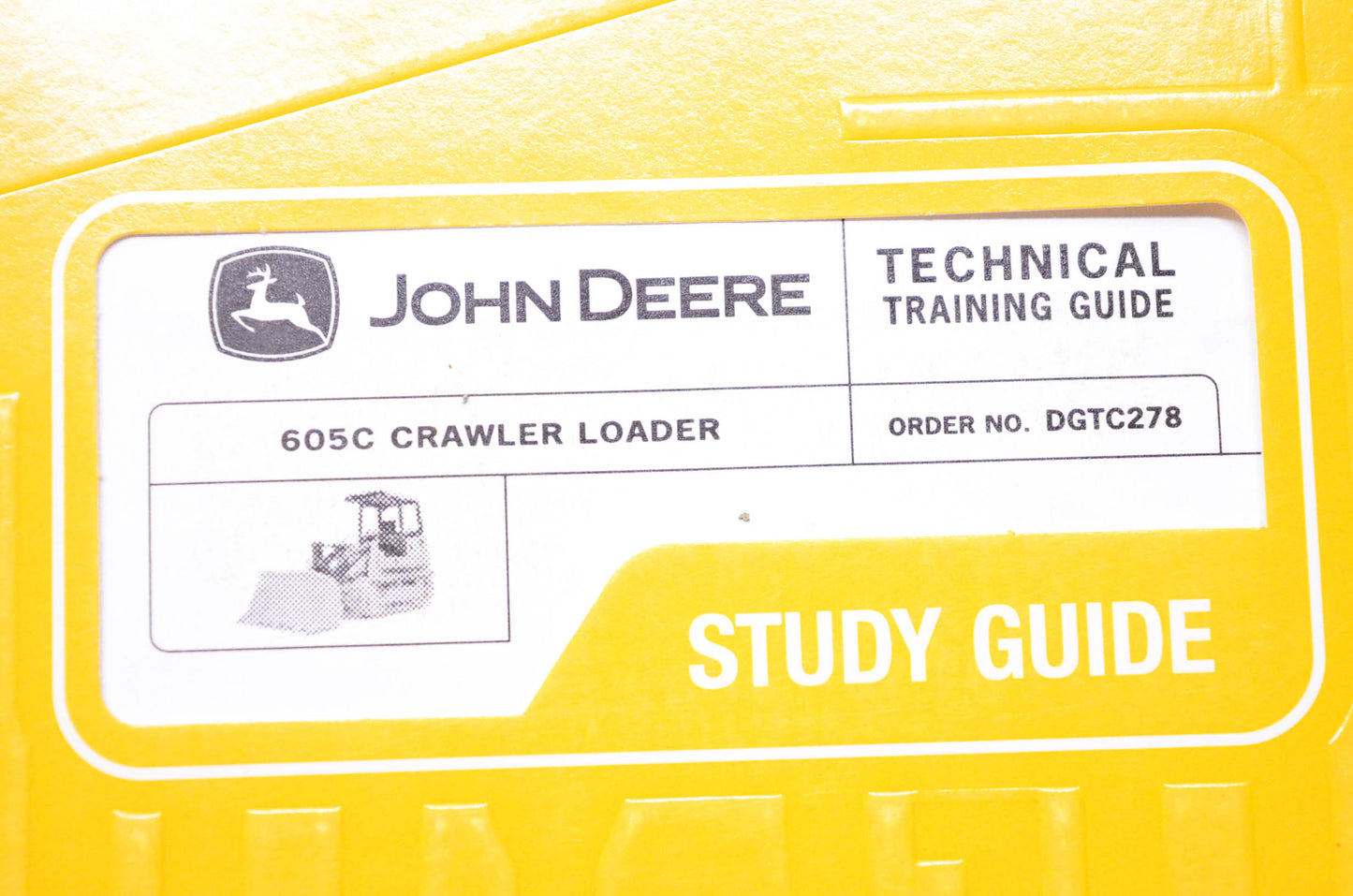 New OEM John Deere DGTC278 Technical Training Guide 605C Crawler Loader NOS