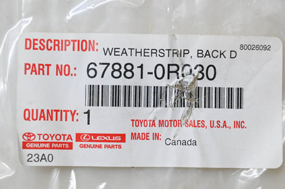 New OEM Toyota 67881-0R030 Back Weatherstrip NOS