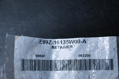 New OEM Ford E99Z-16135W00-A Retainer NOS