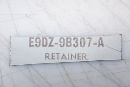 New OEM Ford E9DZ-9B307-A Retainer NOS