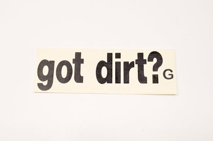 Aftermarket Got Dirt? Decal Black NOS