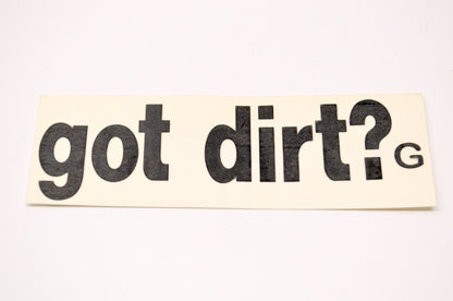 Aftermarket Got Dirt? Decal Black NOS