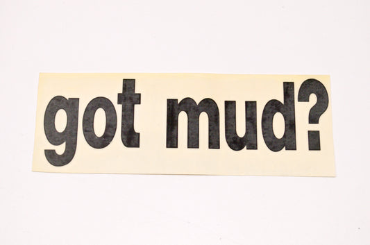 Aftermarket Got Mud? Decal Black NOS