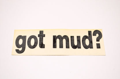Aftermarket Got Mud? Decal Black NOS