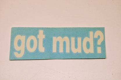 Aftermarket Got Mud? Decal White NOS