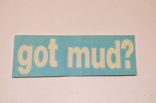 Aftermarket Got Mud? Decal White NOS