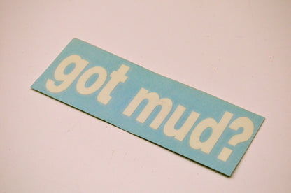 Aftermarket Got Mud? Decal White NOS