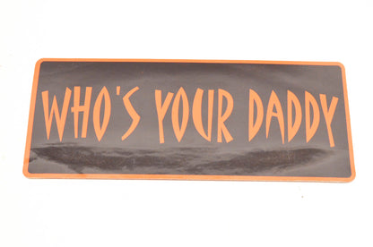 Aftermarket Who's Your Daddy Decal 3"x7". NOS