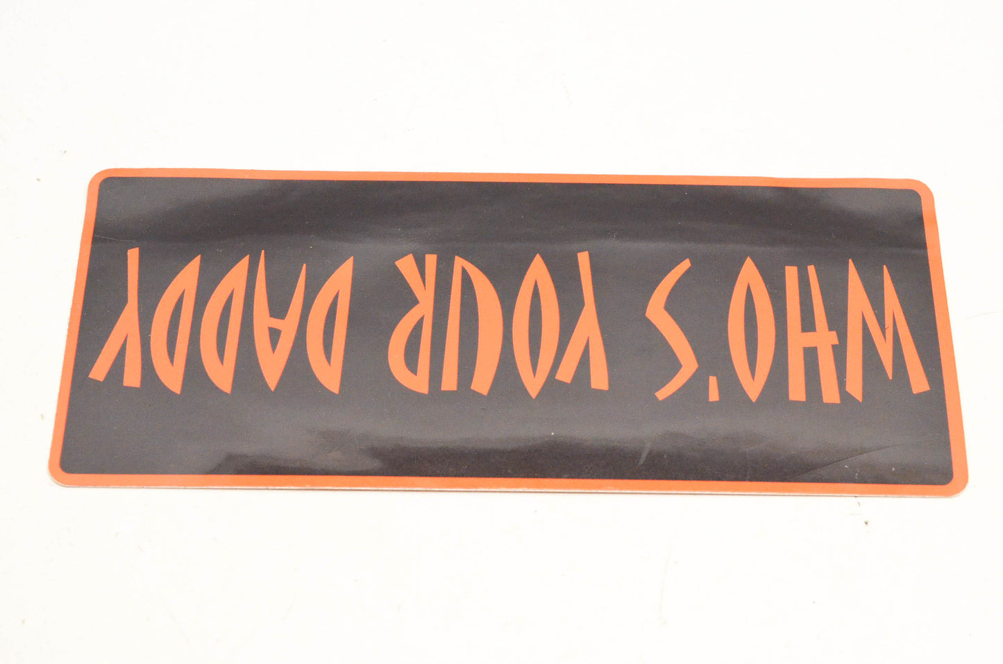 Aftermarket Who's Your Daddy Decal 3"x7". NOS