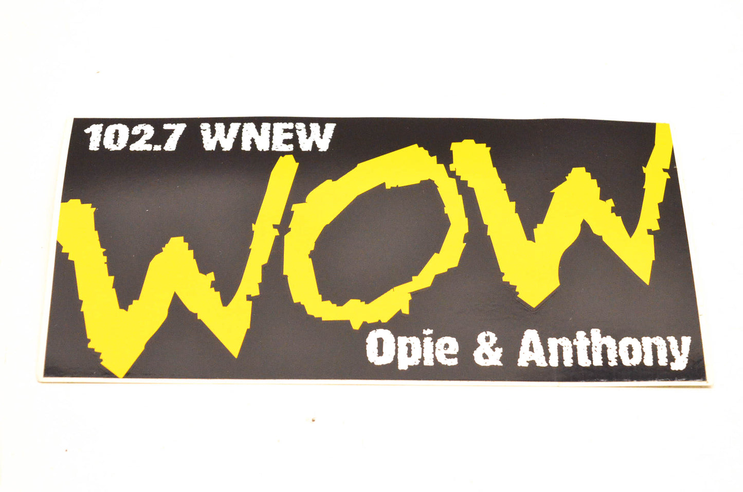 Aftermarket Opie&Anthony WOW 102.7 WNEW Bumper Sticker Size 7.5"x3.75" NOS