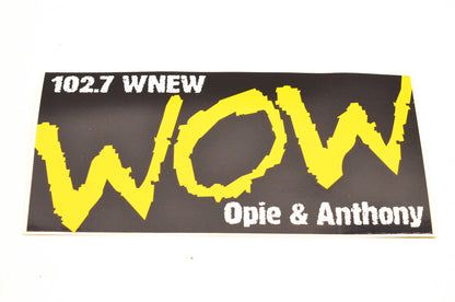 Aftermarket Opie&Anthony WOW 102.7 WNEW Bumper Sticker Size 7.5"x3.75" NOS