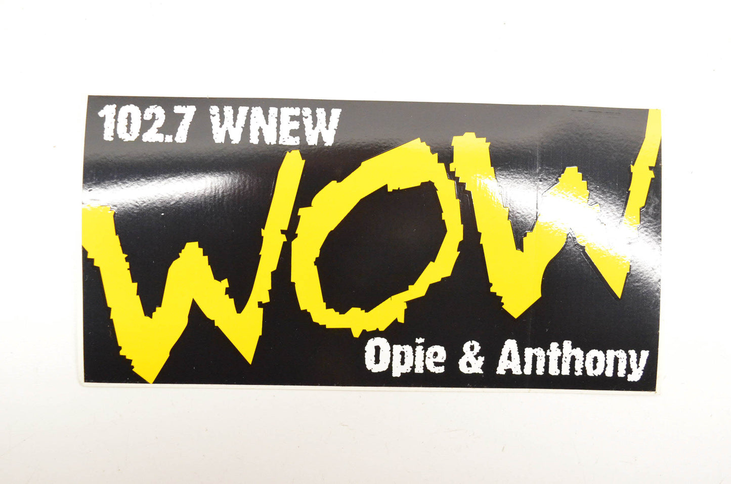 Aftermarket Opie&Anthony WOW 102.7 WNEW Bumper Sticker Size 7.5"x3.75" NOS